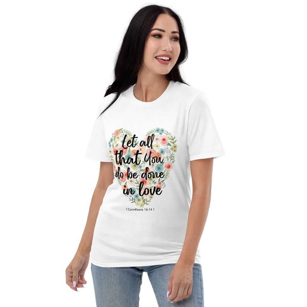 Let All That You T-Shirt - Faith Scripture Gift | Gifts Of Words