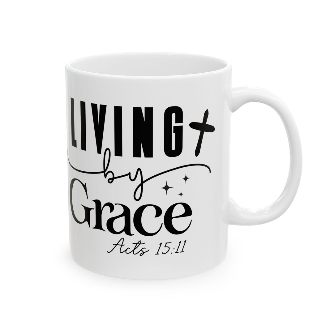 Living by Grace Acts 15 11-01 Ceramic Mug, (11oz, 15oz) - Faith Scripture Gift | Gifts Of Words