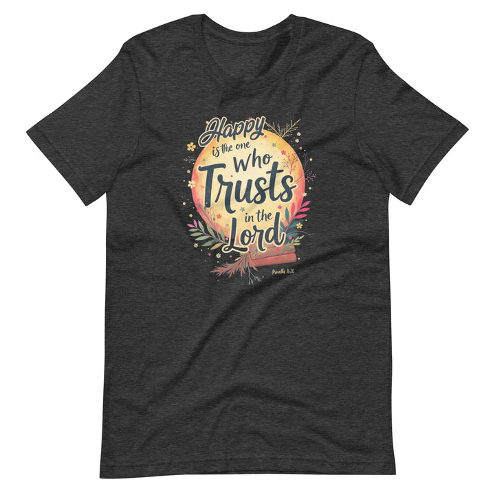 Happy Is The One T-Shirt - Faith Scripture Gift | Gifts Of Words