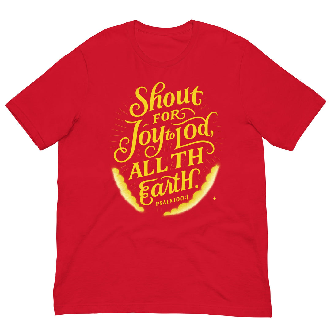 Shout for Joy to Lod, All TH Earth t-shirt - Faith Scripture Gift | Gifts Of Words