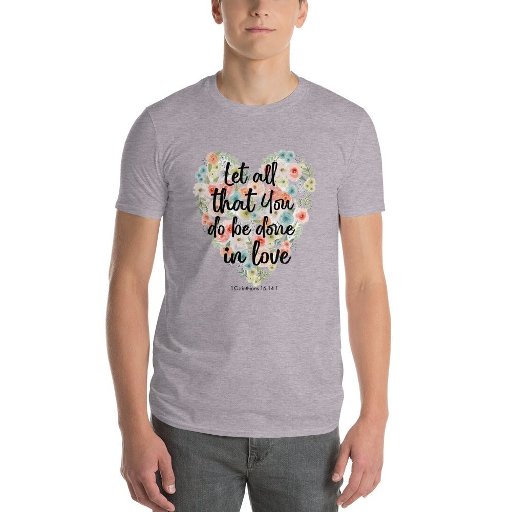Let All That You T-Shirt - Faith Scripture Gift | Gifts Of Words
