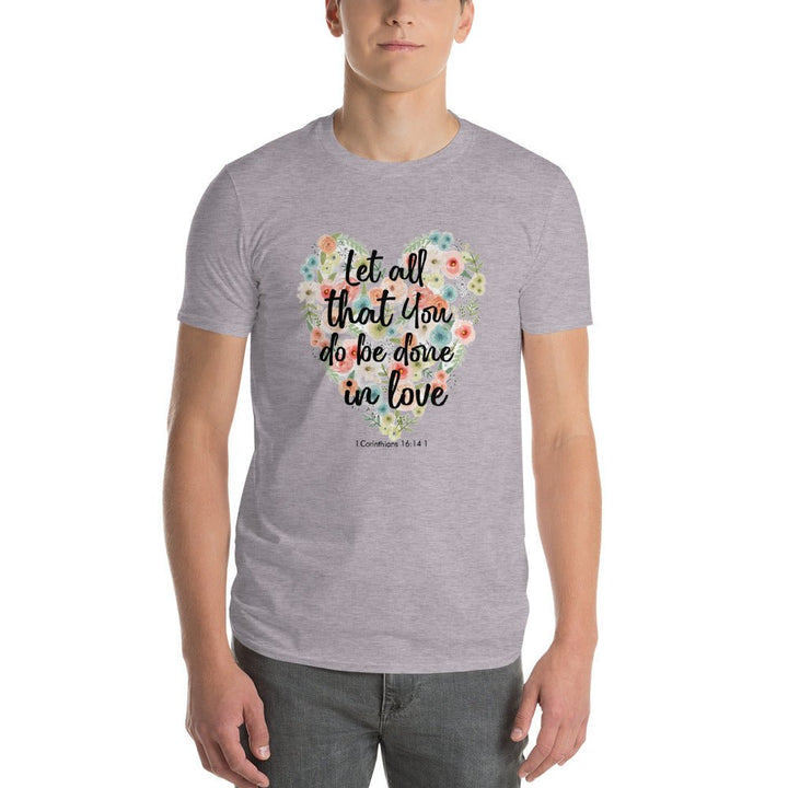 Let All That You T-Shirt - Faith Scripture Gift | Gifts Of Words