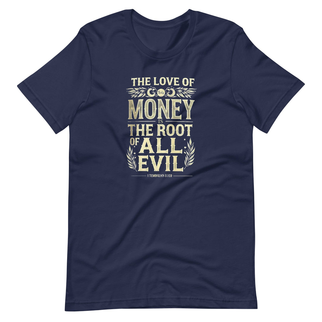 The Love Of Money T-Shirt - Faith Scripture Gift | Gifts Of Words