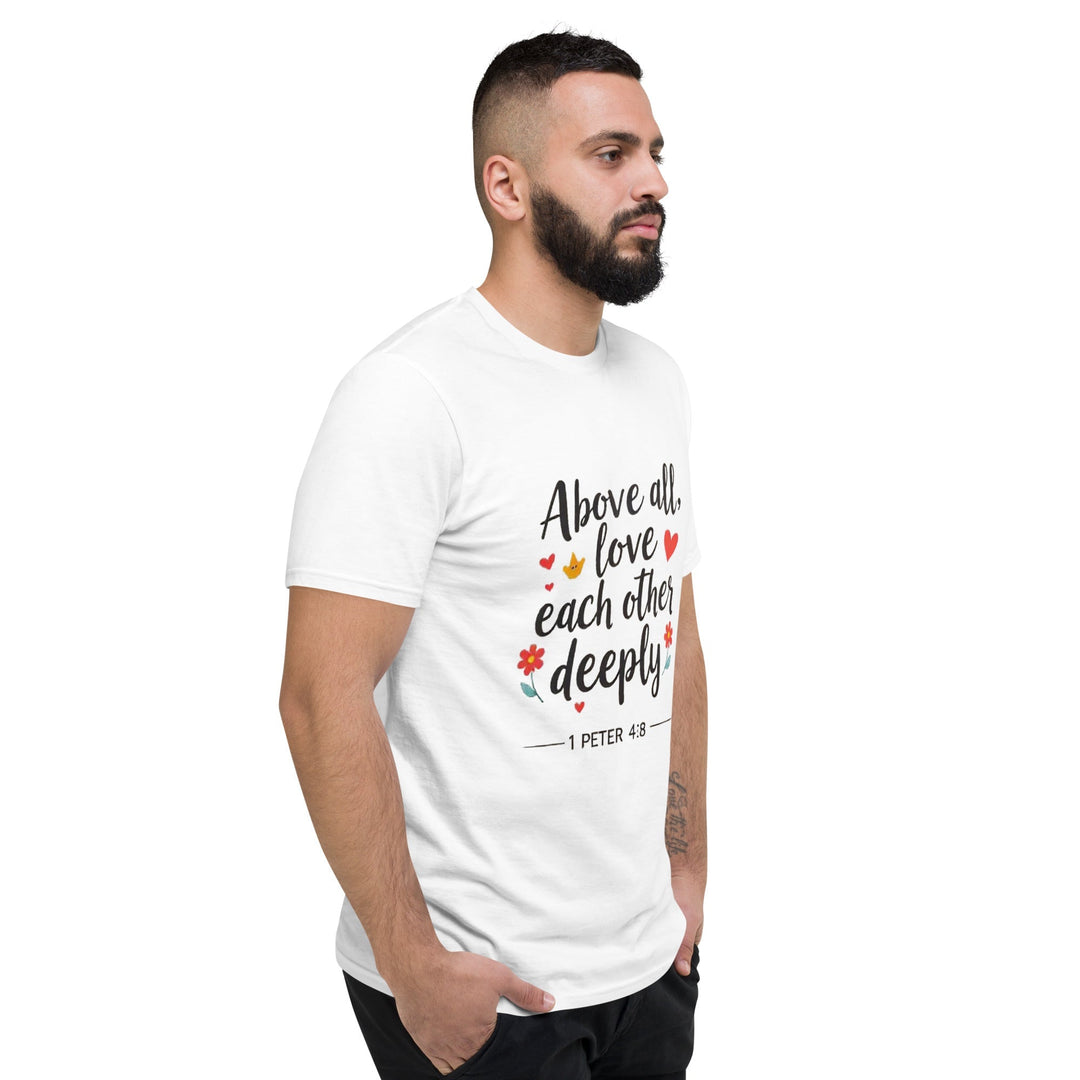 Above All Love T-Shirt - Faith Scripture Gift | Gifts Of Words