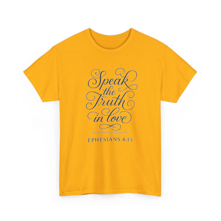 Speak the truth | Heavy Cotton Tee - Faith Scripture Gift | Gifts Of Words