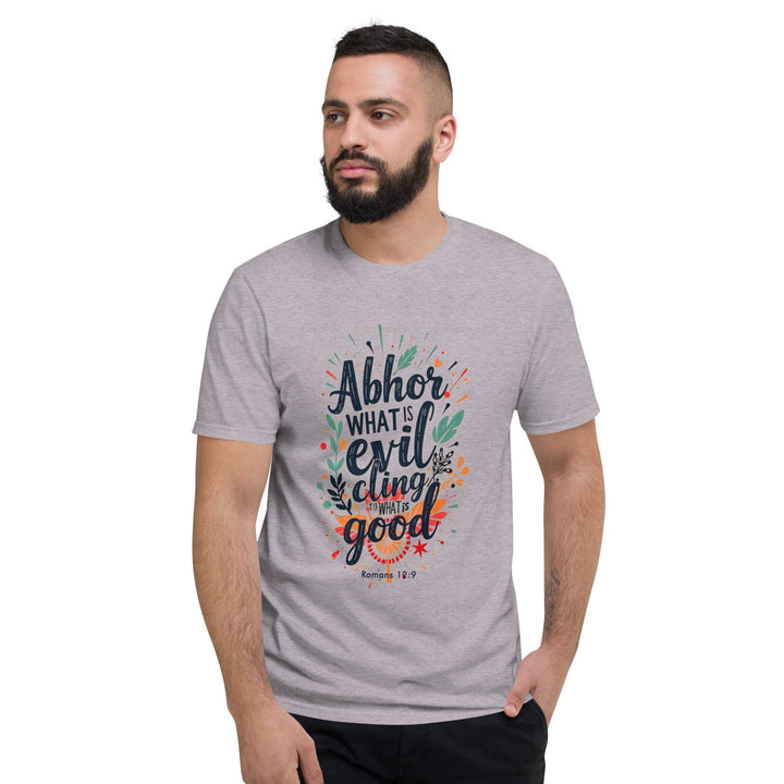 Abhor What Is Evil T-Shirt - Faith Scripture Gift | Gifts Of Words