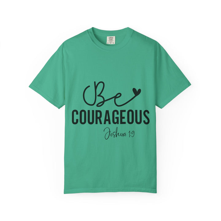 Be Courageous Joshua 1 9-01 Unisex Garment-Dyed T-shirt - Faith Scripture Gift | Gifts Of Words