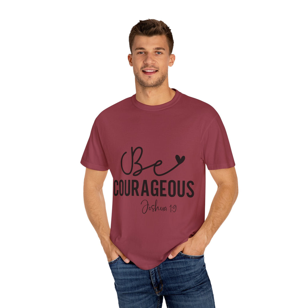 Be Courageous Joshua 1 9-01 Unisex Garment-Dyed T-shirt - Faith Scripture Gift | Gifts Of Words