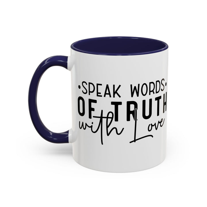 Speak Words Of Truth With Love Accent Coffee Mug (11, 15oz) - Faith Scripture Gift | Gifts Of Words