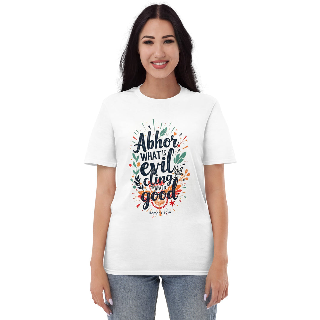 Abhor What Is Evil T-Shirt - Faith Scripture Gift | Gifts Of Words