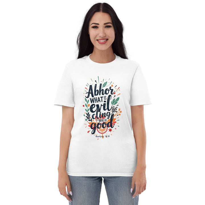 Abhor What Is Evil T-Shirt - Faith Scripture Gift | Gifts Of Words