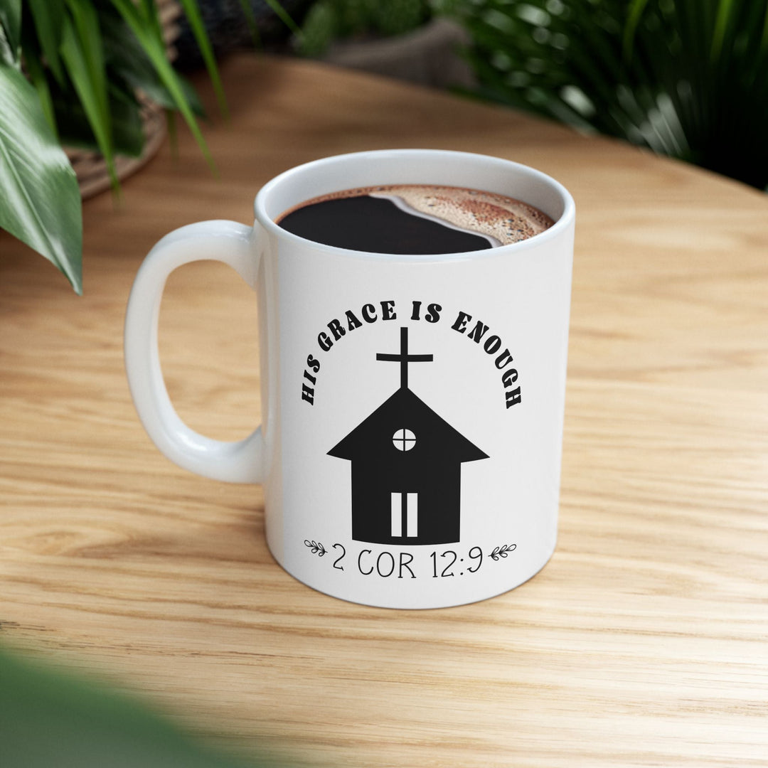 His grace is enough 2 cor 12 9-01 Ceramic Mug, (11oz, 15oz) - Faith Scripture Gift | Gifts Of Words