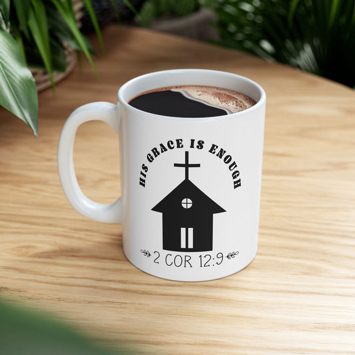 His grace is enough 2 cor 12 9-01 Ceramic Mug, (11oz, 15oz) - Faith Scripture Gift | Gifts Of Words