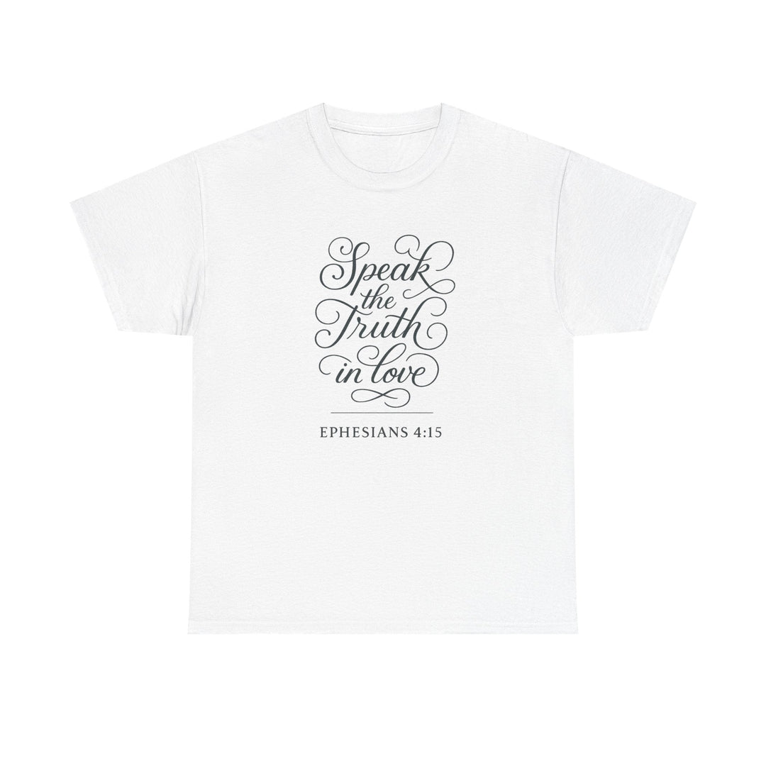 Speak the truth | Heavy Cotton Tee - Faith Scripture Gift | Gifts Of Words