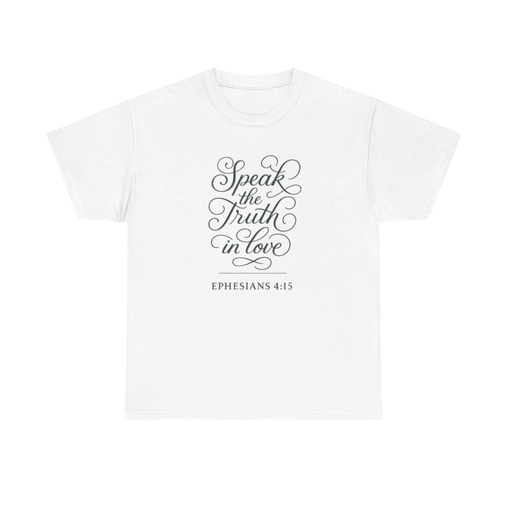 Speak the truth | Heavy Cotton Tee - Faith Scripture Gift | Gifts Of Words