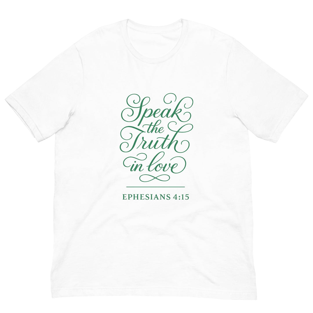 Speak the Truth in Love T-Shirt - Faith Scripture Gift | Gifts Of Words