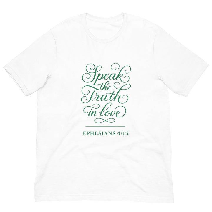 Speak the Truth in Love T-Shirt - Faith Scripture Gift | Gifts Of Words