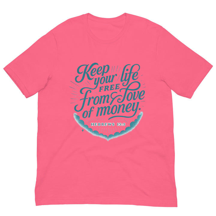 Keep your life free from love of money T-shirt - Faith Scripture Gift | Gifts Of Words