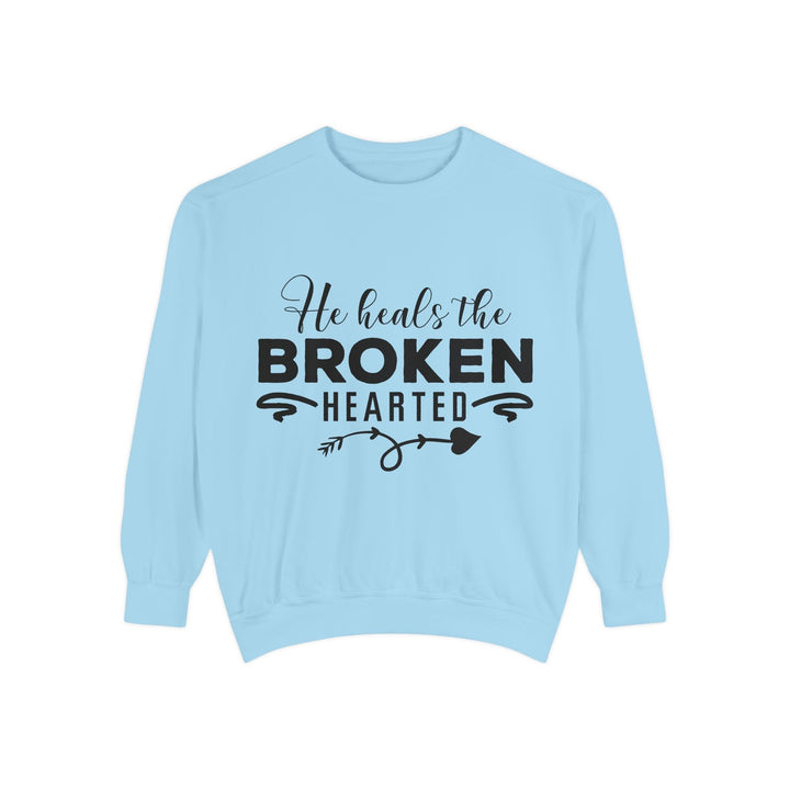 He Heals The Broken Hearted Unisex Garment-Dyed Sweatshirt - Faith Scripture Gift | Gifts Of Words