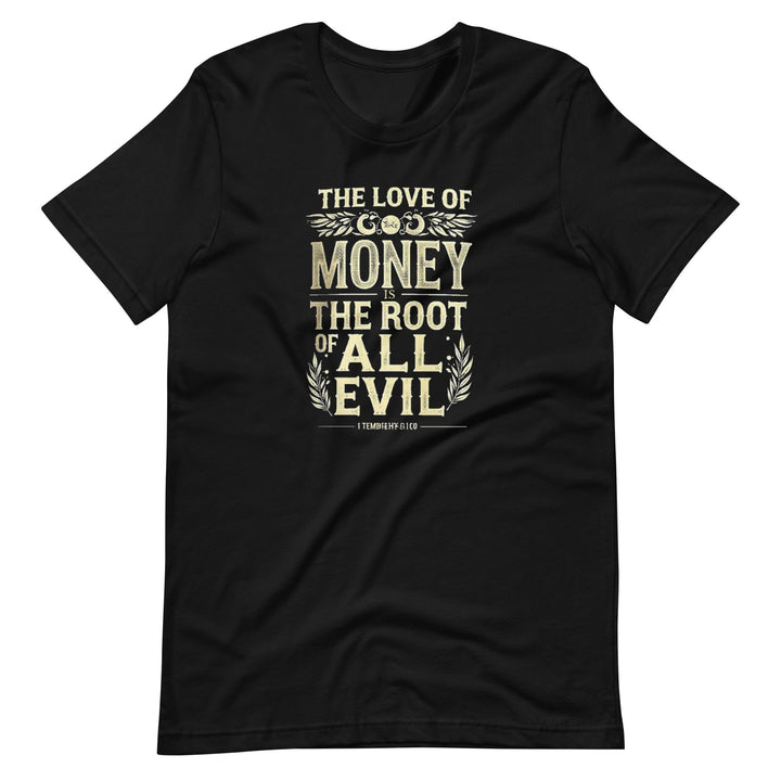 The Love Of Money T-Shirt - Faith Scripture Gift | Gifts Of Words