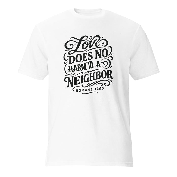Love Does No Harm T-Shirt - Faith Scripture Gift | Gifts Of Words