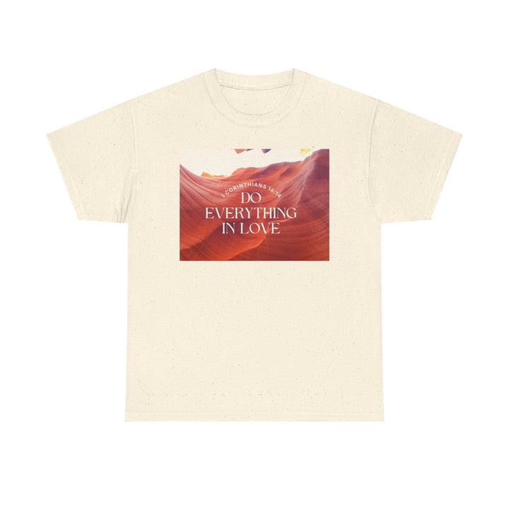 Do everything in love | Heavy Cotton Tee - Faith Scripture Gift | Gifts Of Words