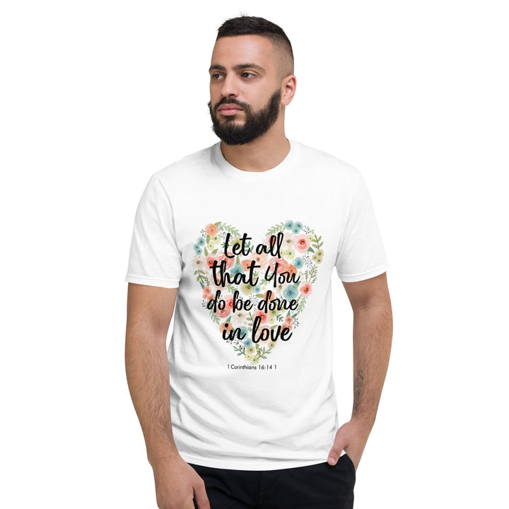 Let All That You T-Shirt - Faith Scripture Gift | Gifts Of Words