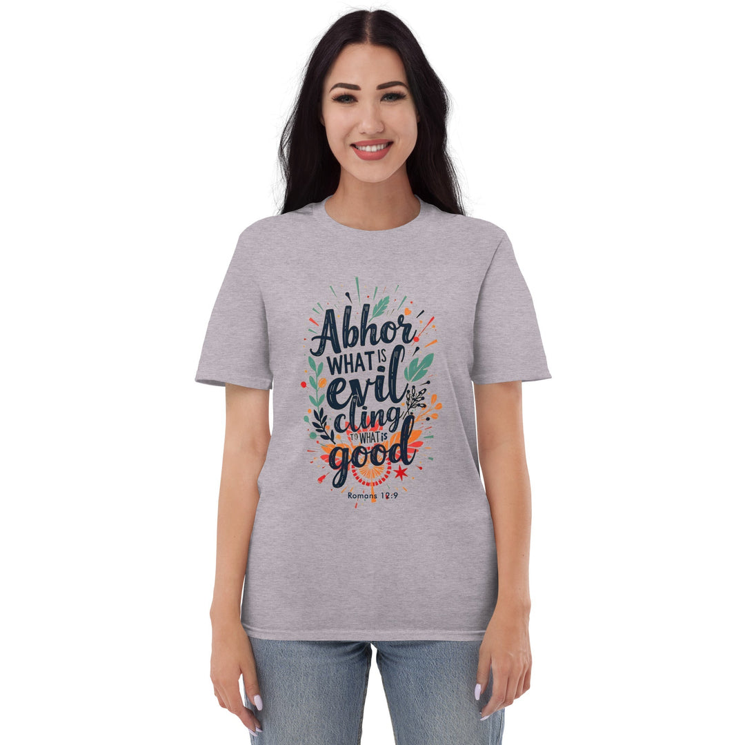 Abhor What Is Evil T-Shirt - Faith Scripture Gift | Gifts Of Words