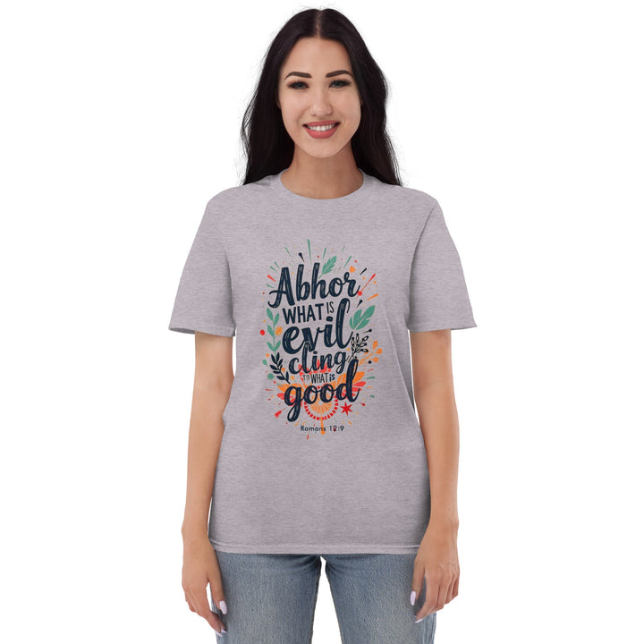 Abhor What Is Evil T-Shirt - Faith Scripture Gift | Gifts Of Words