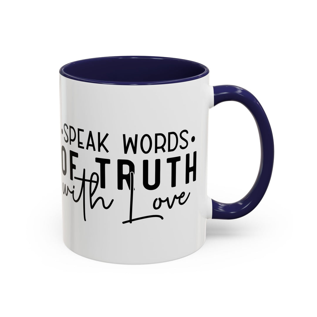 Speak Words Of Truth With Love Accent Coffee Mug (11, 15oz) - Faith Scripture Gift | Gifts Of Words