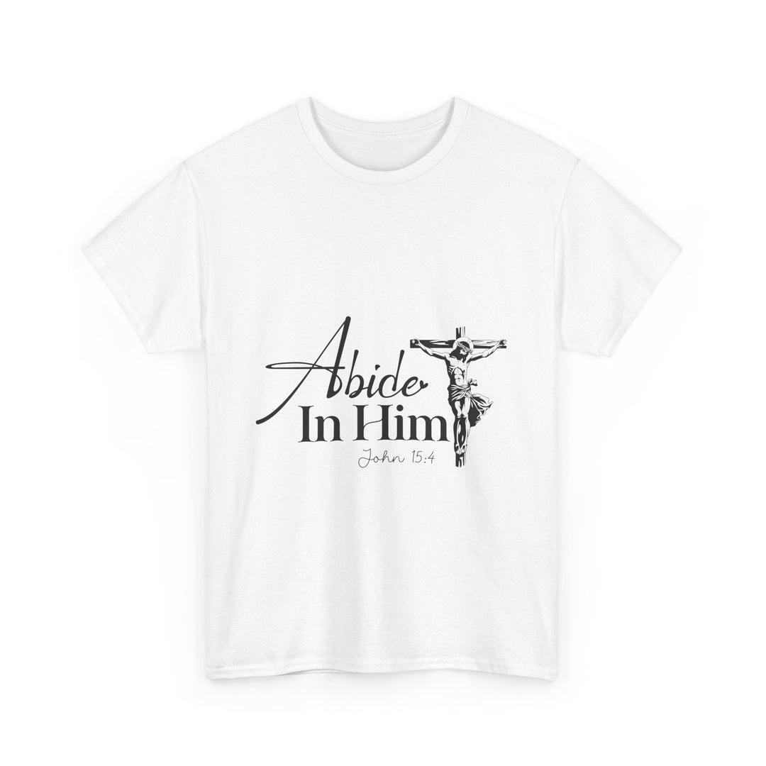 Abide in Him John 15 4-01 Unisex Heavy Cotton Tee - Faith Scripture Gift | Gifts Of Words