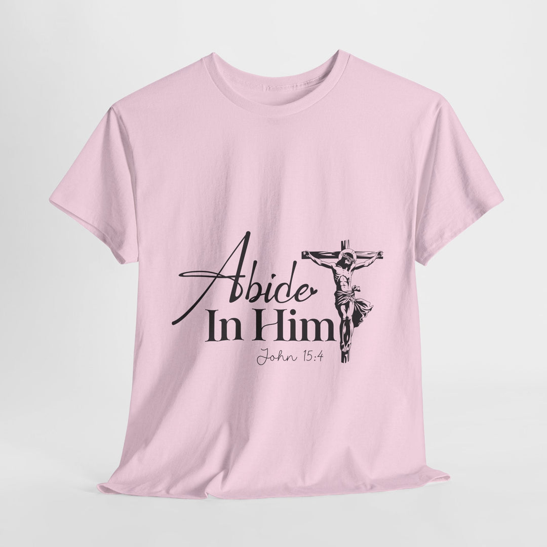 Abide in Him John 15 4-01 Unisex Heavy Cotton Tee - Faith Scripture Gift | Gifts Of Words