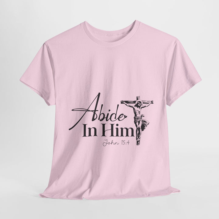 Abide in Him John 15 4-01 Unisex Heavy Cotton Tee - Faith Scripture Gift | Gifts Of Words