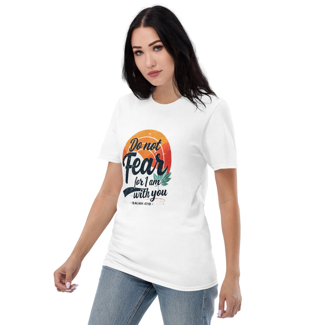 Do Not Fear T-Shirt - Faith Scripture Gift | Gifts Of Words