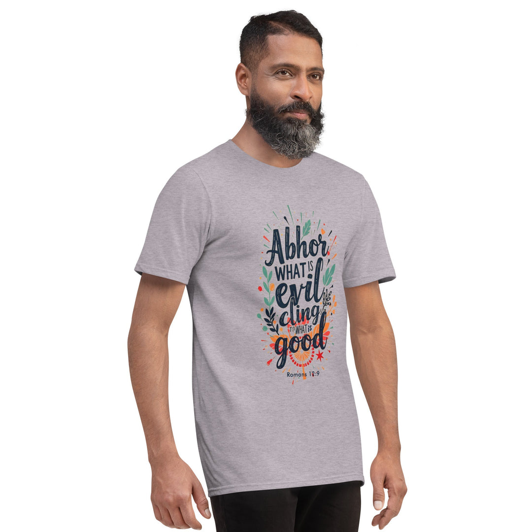 Abhor What Is Evil T-Shirt - Faith Scripture Gift | Gifts Of Words