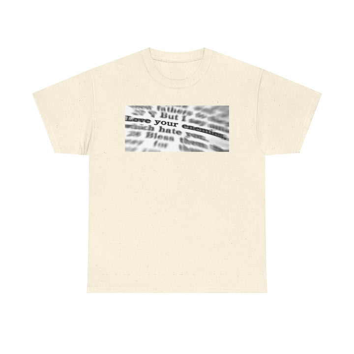 Love your enemies | Heavy Cotton Tee - Faith Scripture Gift | Gifts Of Words