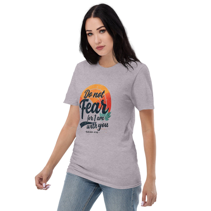Do Not Fear T-Shirt - Faith Scripture Gift | Gifts Of Words