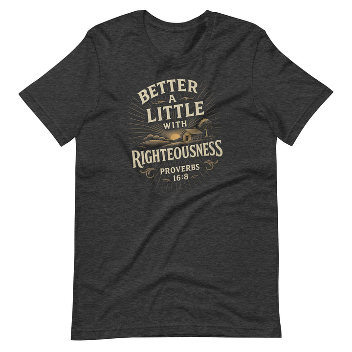 Better A Little T-Shirt - Faith Scripture Gift | Gifts Of Words