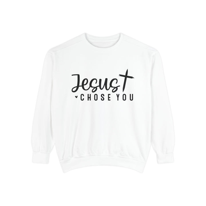 Jesus Chose You Unisex Garment-Dyed Sweatshirt - Faith Scripture Gift | Gifts Of Words