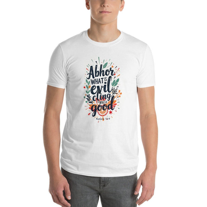 Abhor What Is Evil T-Shirt - Faith Scripture Gift | Gifts Of Words