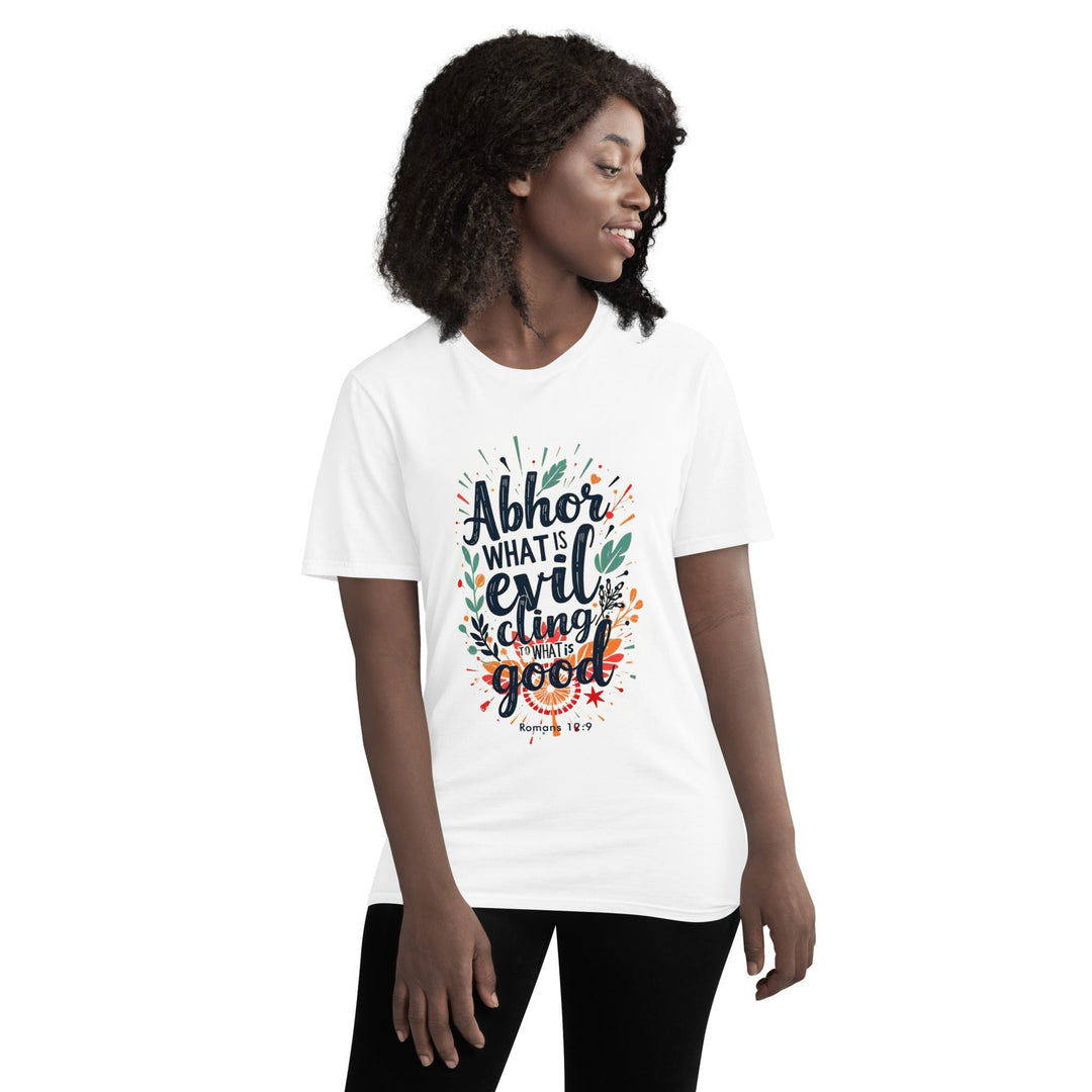 Abhor What Is Evil T-Shirt - Faith Scripture Gift | Gifts Of Words