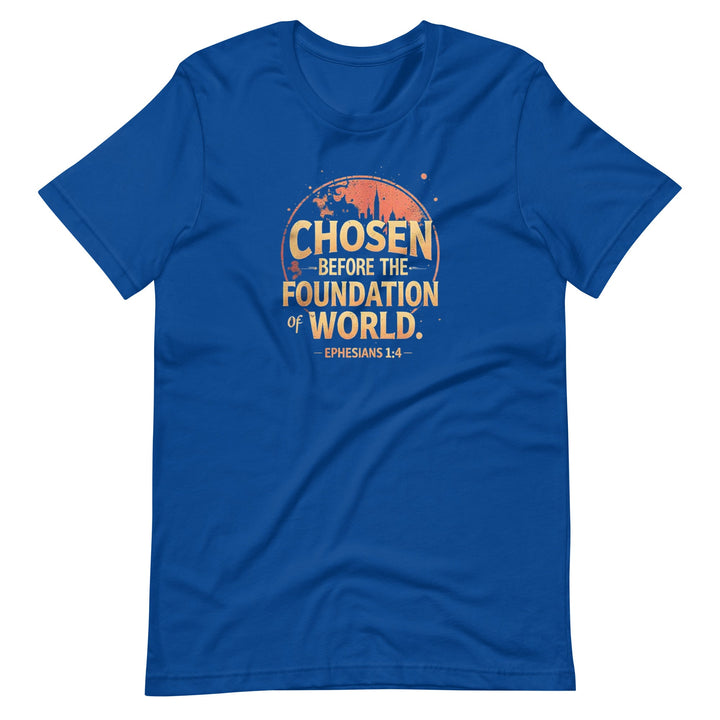 Chosen Before The Foundation T-Shirt - Faith Scripture Gift | Gifts Of Words