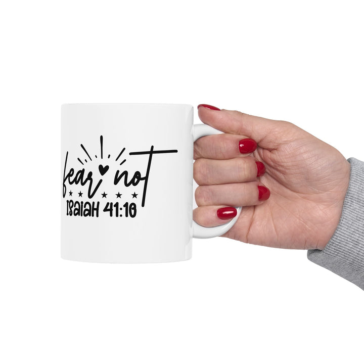 Fear Not Ceramic Mug, (11oz, 15oz) - Faith Scripture Gift | Gifts Of Words
