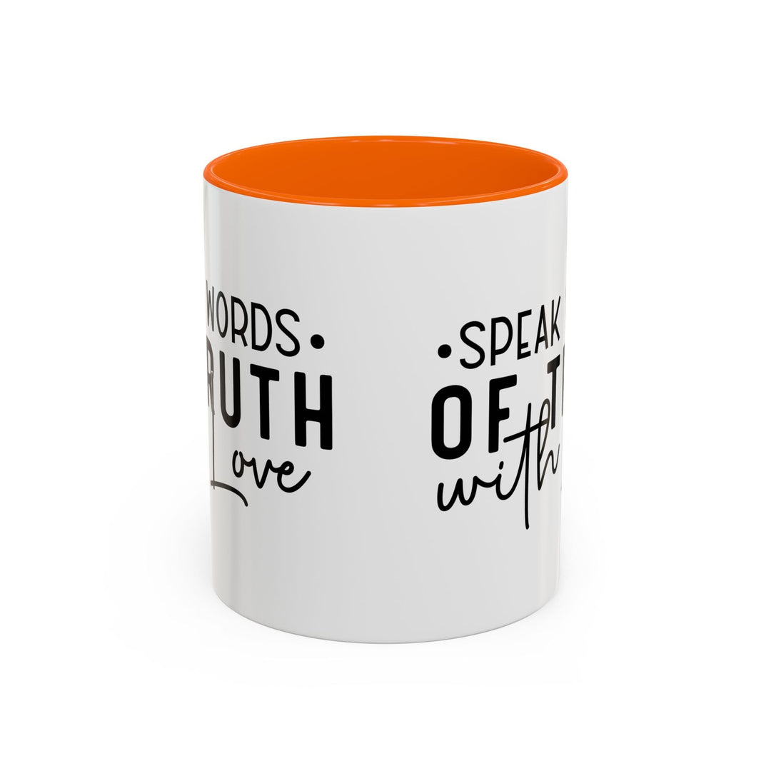 Speak Words Of Truth With Love Accent Coffee Mug (11, 15oz) - Faith Scripture Gift | Gifts Of Words