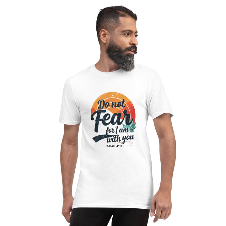 Do Not Fear T-Shirt - Faith Scripture Gift | Gifts Of Words