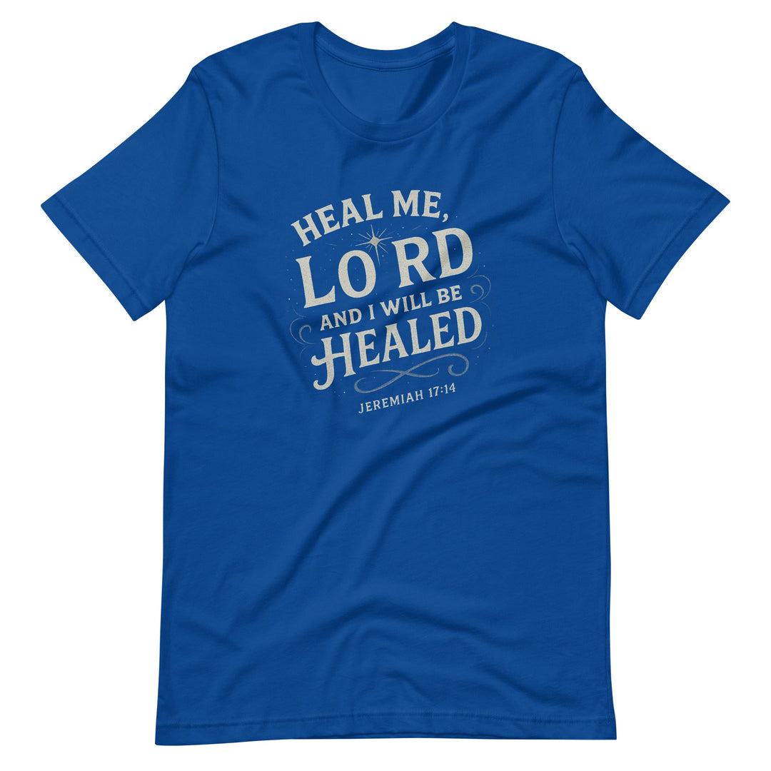 Heal Me Lord T-Shirt - Faith Scripture Gift | Gifts Of Words