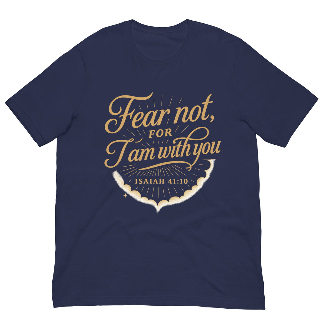 Fear not for I am with you T-shirt - Faith Scripture Gift | Gifts Of Words