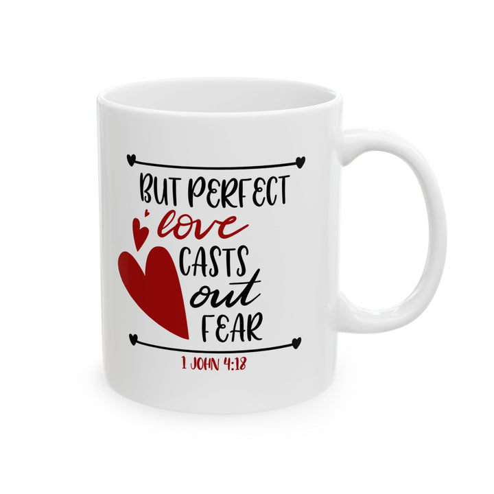 But Perfect Love Casts Out Fear Ceramic Mug, (11oz, 15oz) - Faith Scripture Gift | Gifts Of Words