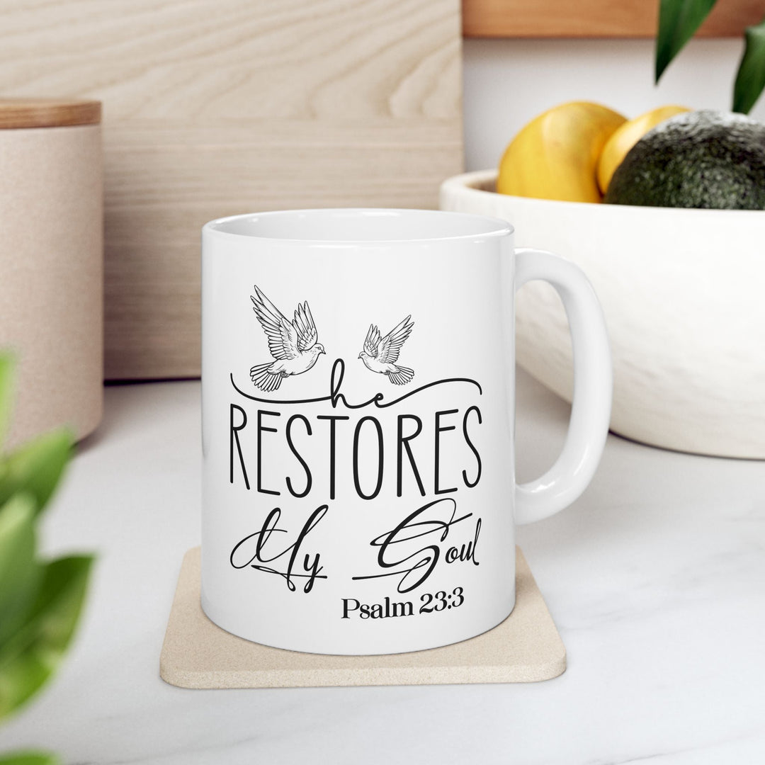 He Restores My Soul Psalm 23 3-01 Ceramic Mug, (11oz, 15oz) - Faith Scripture Gift | Gifts Of Words