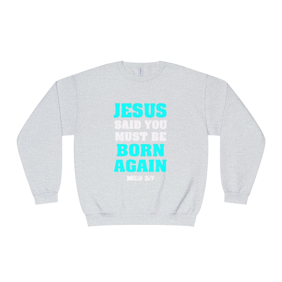 Born Again Crewneck Sweatshirt - Premium Faith Apparel - Faith Scripture Gift | Gifts Of Words